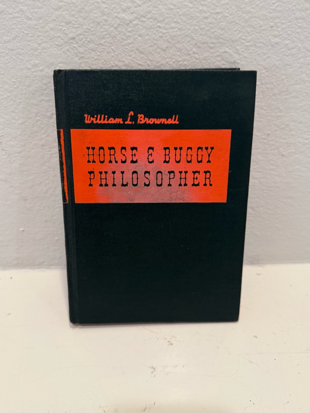 Vintage 1939 Hardcover Book “Horse & Buggy Philospher” by William L. Brownell